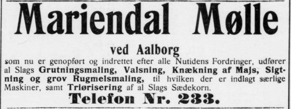 Efter branden i 1905 fik arrestforvarer Mikkelsen Mariendals Mølle genopført. Annonce i Aalborg
Amtstidende, 9. marts 1906, s. 3