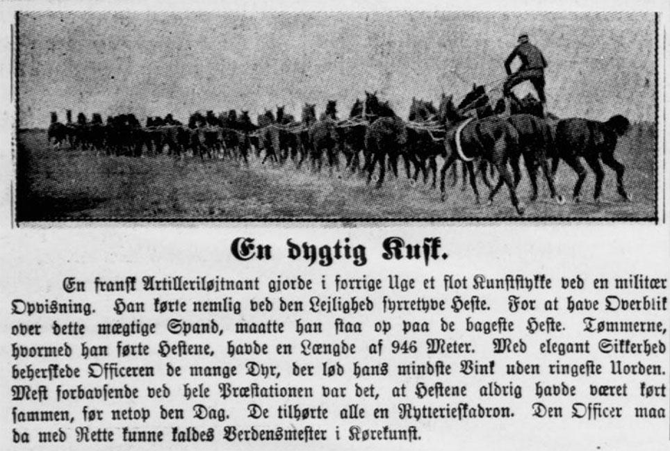 Verdensmester i kørekunst kunne man med rette kalde den franske artilleriløjtnant, der i 1911 kørte med 40 heste stående på de bageste.