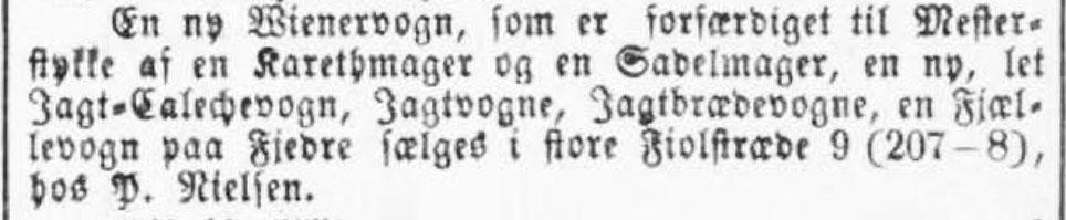 Igen i 1859 annoncerede P. Nielsen med en Wienervogn, der var fremstillet som mesterstykke af en karetmager og en sadelmager. Kjøbenhavns Adressecomptoirs Efterretninger, 12. december 1859, s. 6.