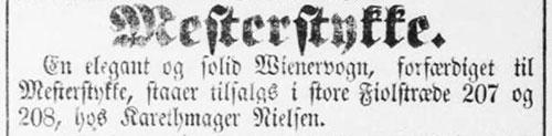 I 1858 havde P. Nielsen lavet en elegant og solid Wienervogn som mesterstykke. Vognen udbød han til salg i en annonce i Kjøbenhavns Adressecomptoirs Efterretninger den 9. september 1858, s. 6.